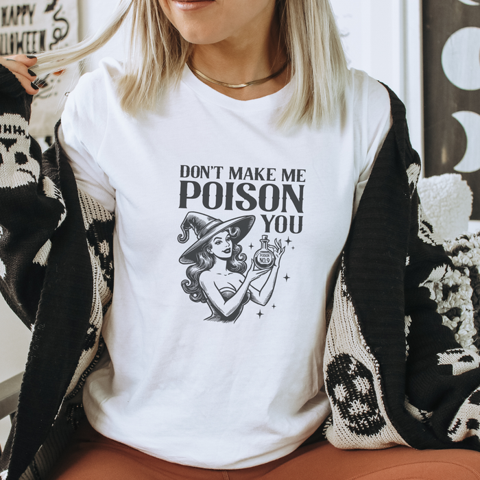 Don't Make Me Poison You Halloween Graphic T-Shirt