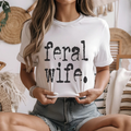 Feral Wife Funny Women's Graphic T-Shirt