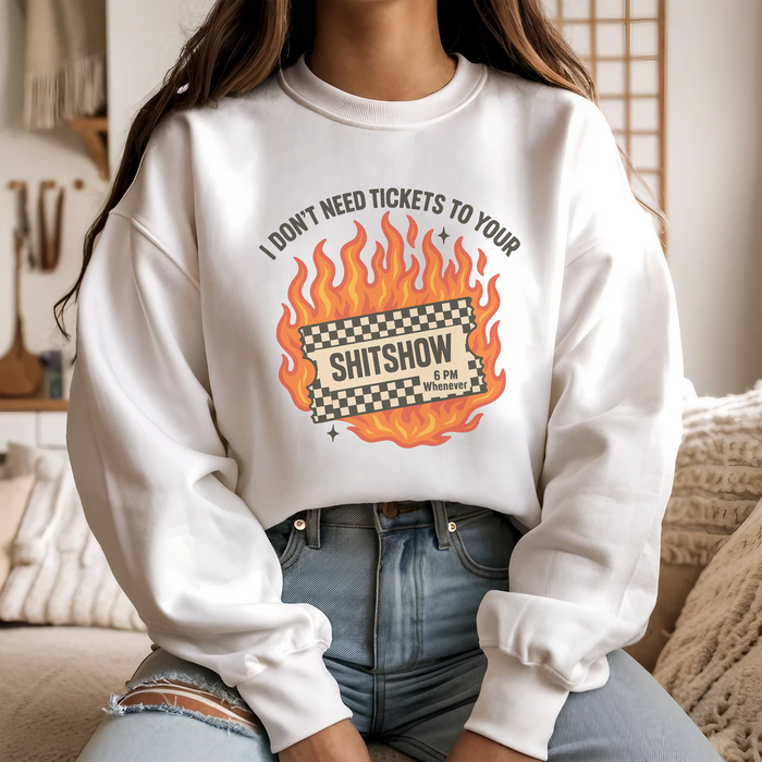 I Don't Need Tickets to Your Show Country Graphic Sweatshirt