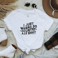 I Just Wanna Do Country A.S. Western Graphic Tee