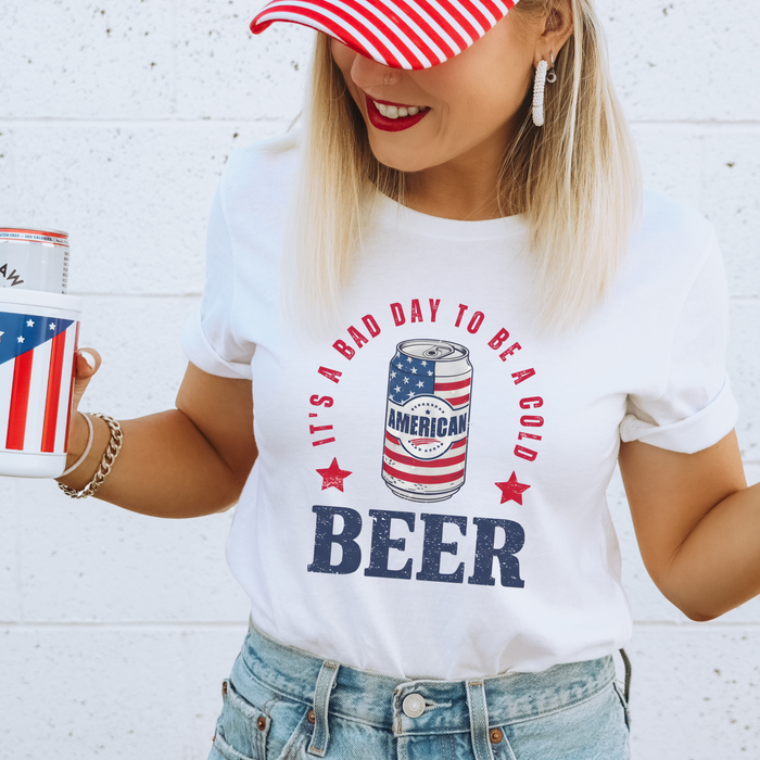It's a Bad Day to be a Cold Beer 4th of July Graphic T-Shirt