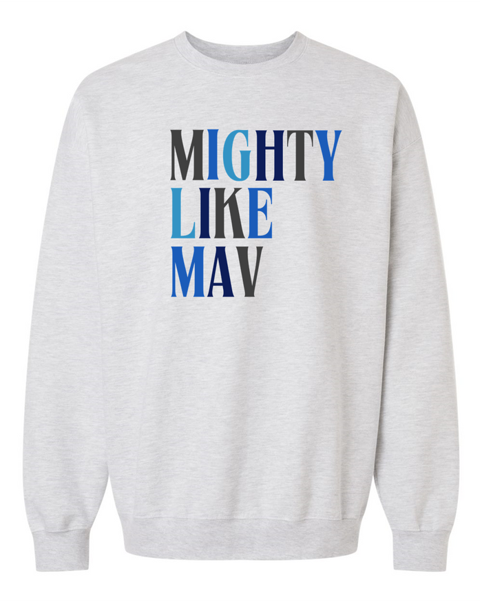 Mighty Like Mav -Adult Sweatshirt