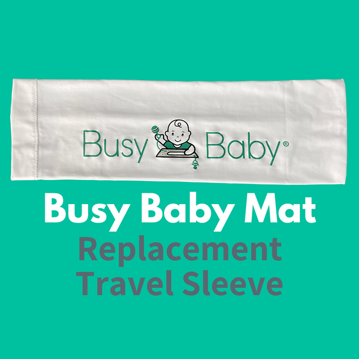 A handy white fabric sleeve with the words "Busy Baby" and an illustration of a baby holding a toy printed on it. Below, the text "Busy Baby Mat Carrying Travel Sleeve" appears on a green background.