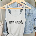 weekend. Typography Funny Women's Racerback Tank Top